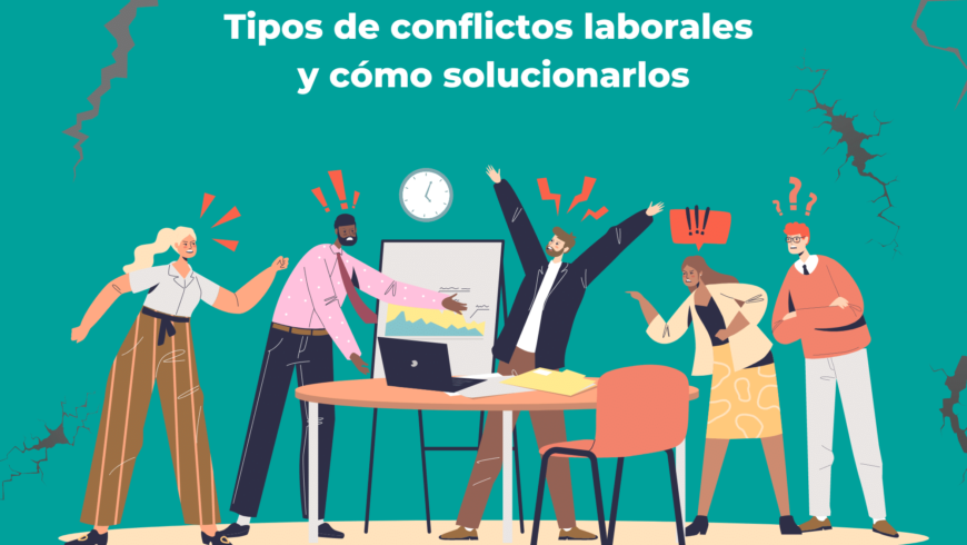 Tipos de conflictos laborales y cómo solucionarlos