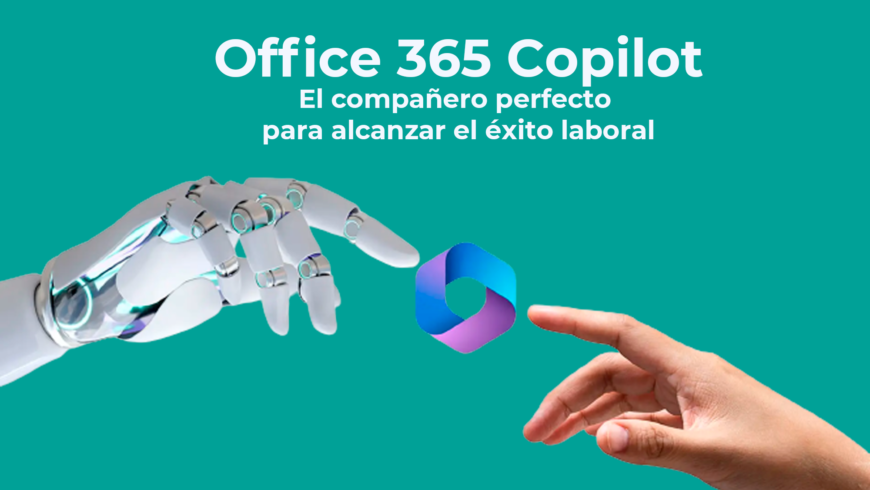 Office 365 Copilot: El compañero perfecto para alcanzar el éxito laboral