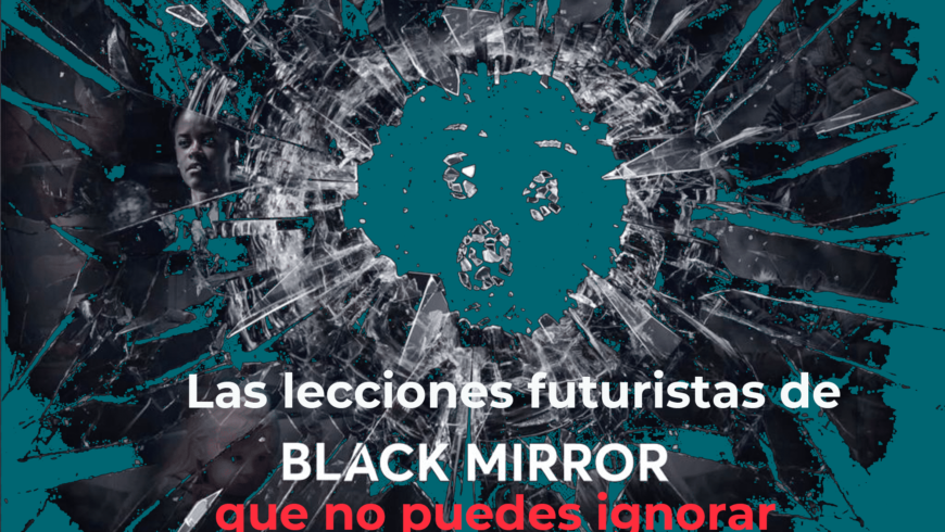 Las lecciones futuristas de Black Mirror que no puedes ignorar